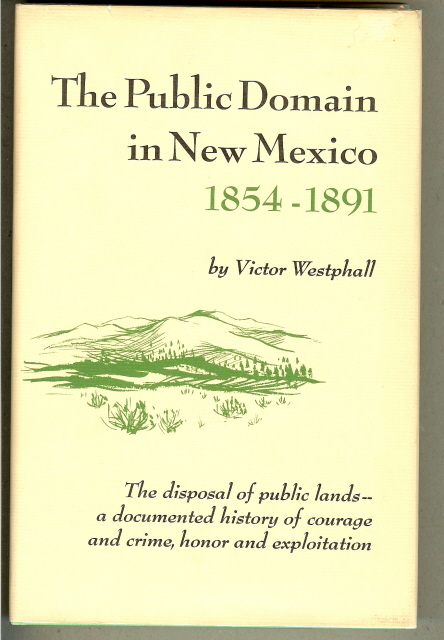 THE PUBLIC DOMAIN IN NEW MEXICO 1854-1891. Image for THE PUBLIC DOMAIN IN NEW MEXICO 1854-1891.