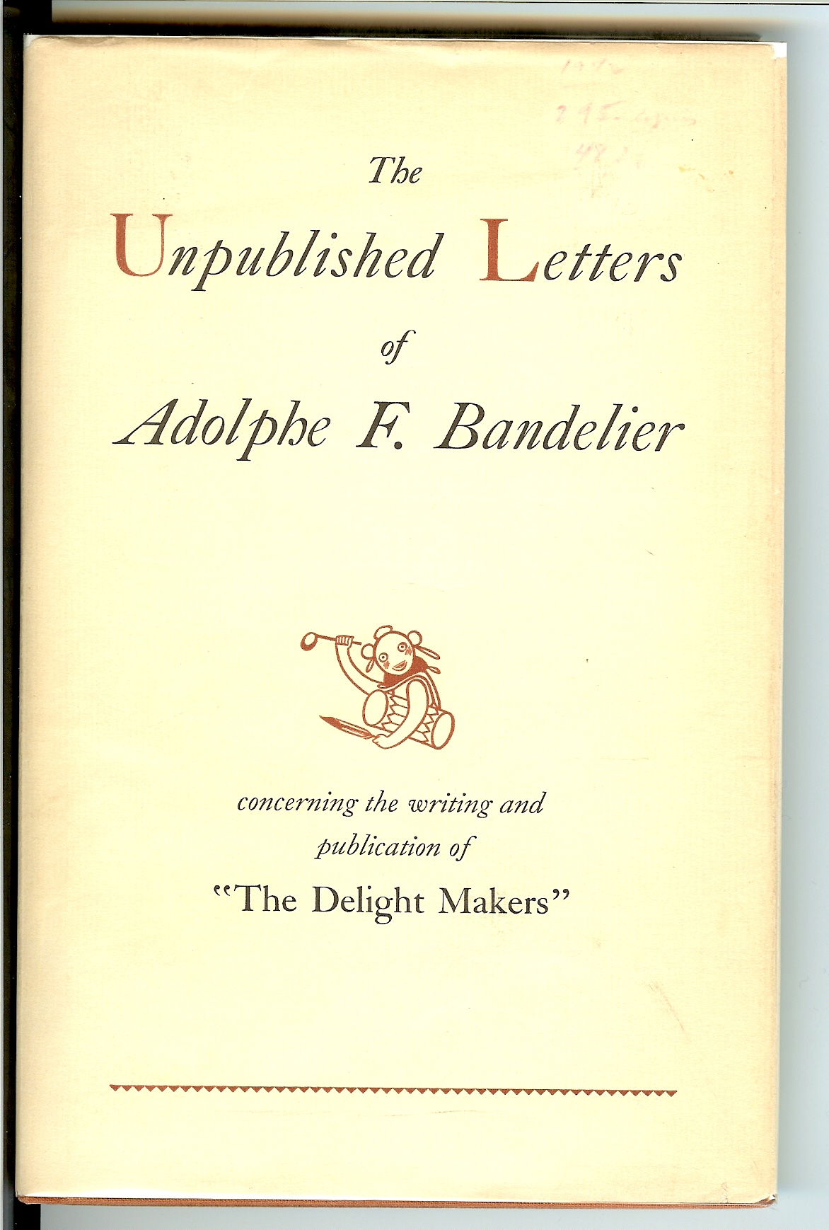Image for THE UNPUBLISHED LETTERS OF ADOLPHE F. BANDELIER.