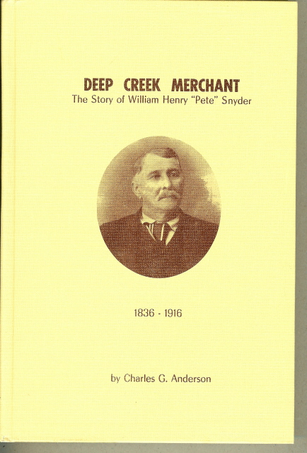 Image for DEEP CREEK MERCHANT. The Story of William Henry "Pete" Snyder